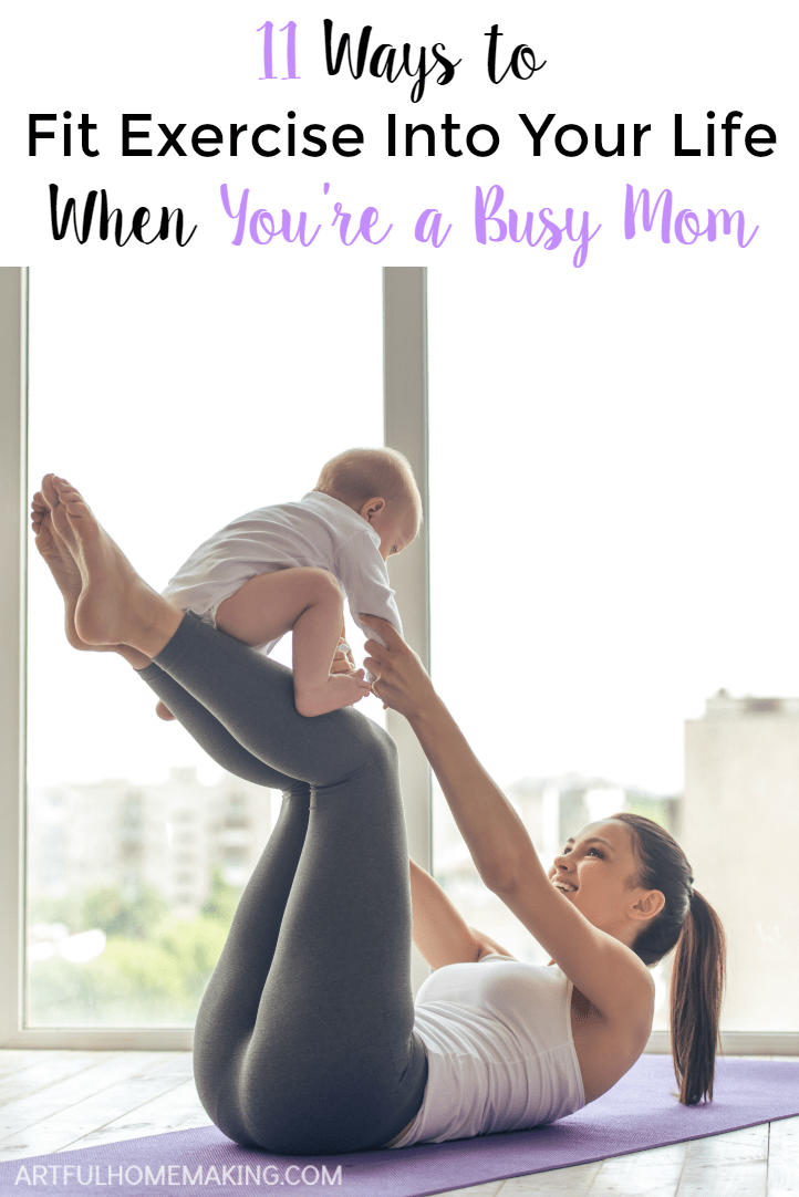 Ideas for how a busy mom can fit exercise into her life!