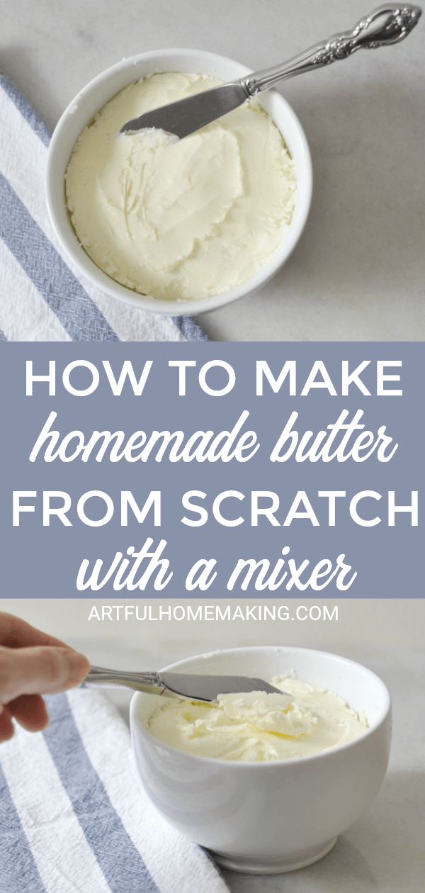How to Make Butter from Scratch with a Mixer Artful Homemaking