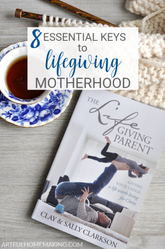 8 Essential Keys to Lifegiving Motherhood