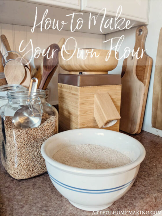 How to Make Flour with a Grain Mill Artful Homemaking