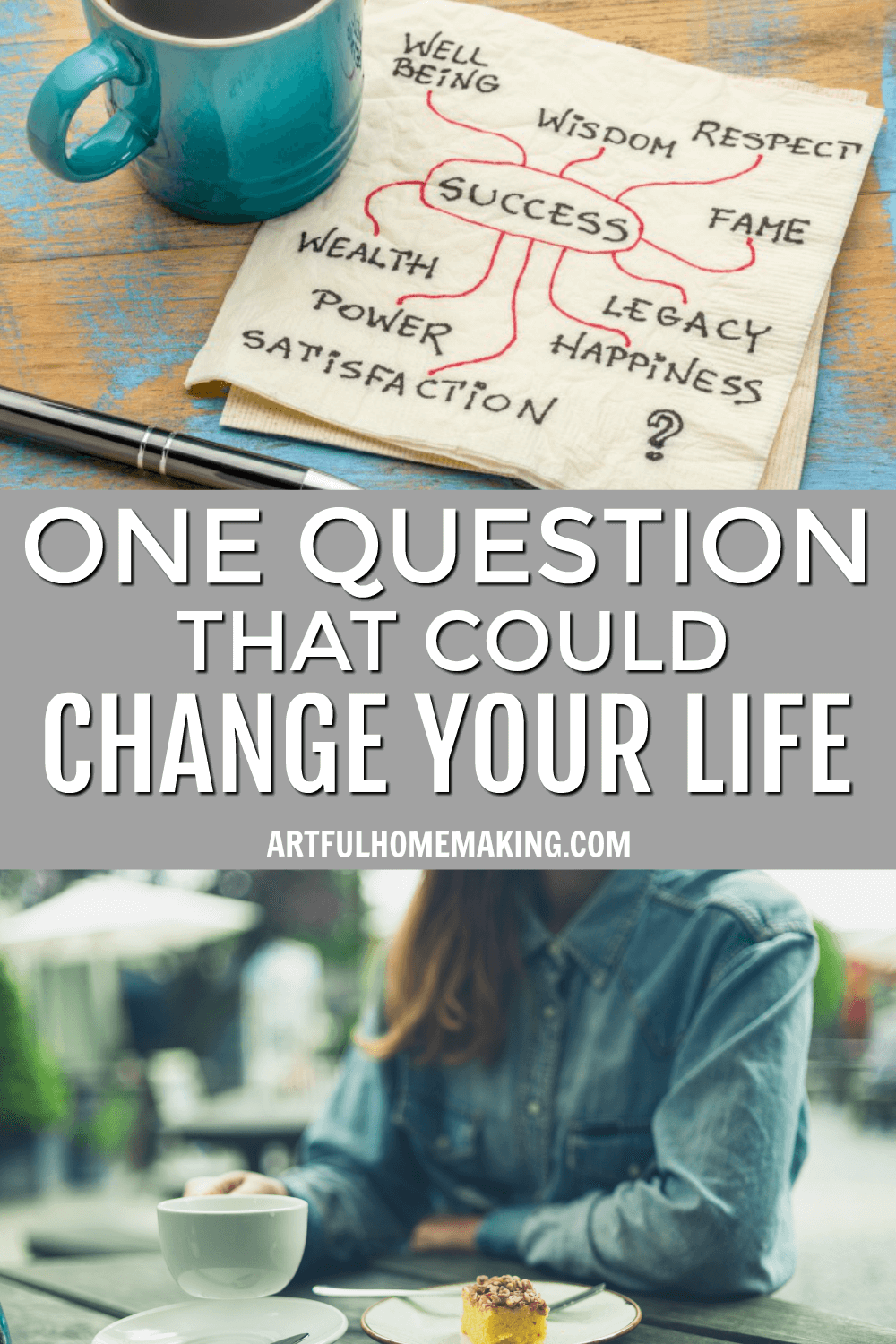 One Question That Could Change Your Life Forever Artful Homemaking(00)