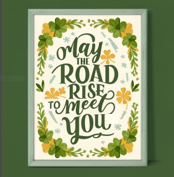 May the road rise to meet you printable